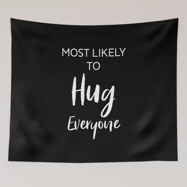 Item preview, Most Likely to Hug Everyone, Unique designed and sold by villacreativa.