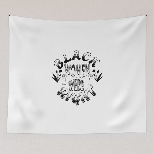 Item preview, Black Women Were Right  Empowerment  Activism Design designed and sold by ArtDesignTp.