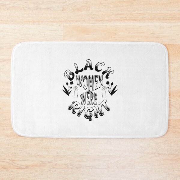 Item preview, Black Women Were Right  Empowerment  Activism Design designed and sold by ArtDesignTp.