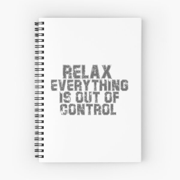 Item preview, RELAX.. EVERYTHING IS OUT OF CONTROL  designed and sold by Paper Drip.