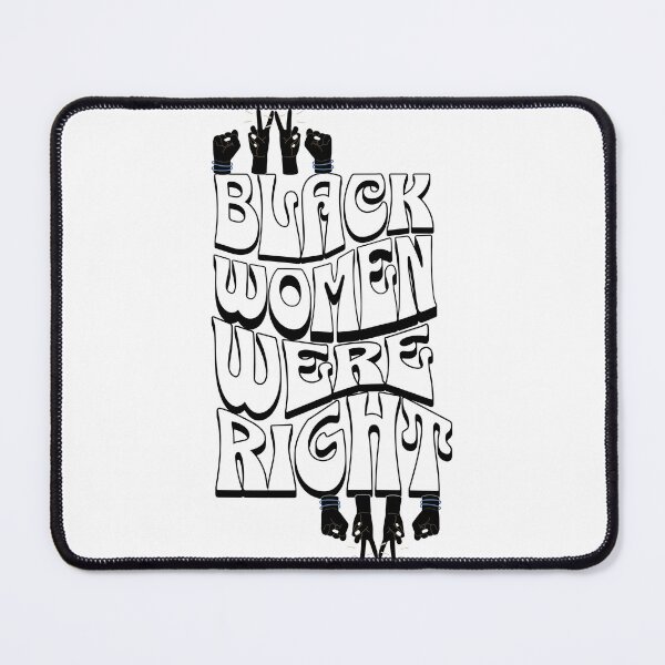 Item preview, Black Women Were Right  Bold Activism  Empowerment  designed and sold by ArtDesignTp.