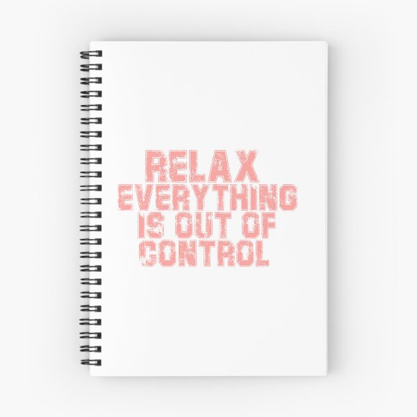 Item preview, RELAX.. EVERYTHING IS OUT OF CONTROL  designed and sold by Paper Drip.