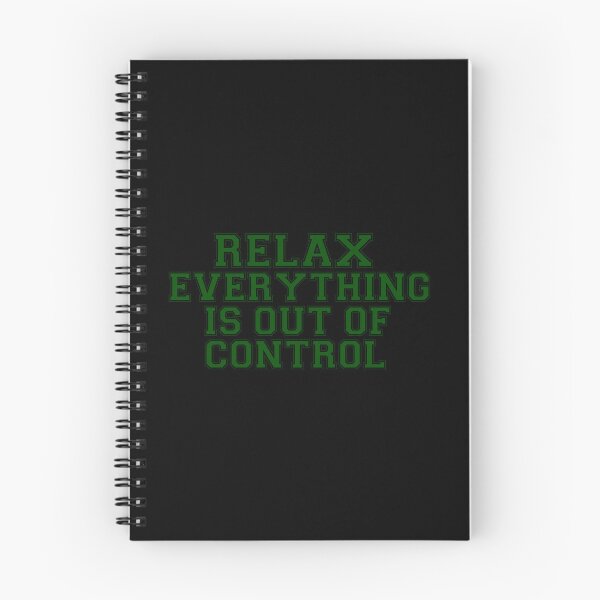Item preview, RELAX.. EVERYTHING IS OUT OF CONTROL  designed and sold by Paper Drip.