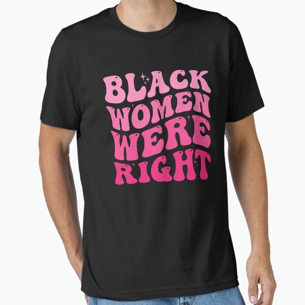 Artikel-Vorschau von Schwarze Frauen hatten Recht, feministisches Empowerment-Aktivisten-Design im Retro-Stil, designt und verkauft von ChicTeeshop.