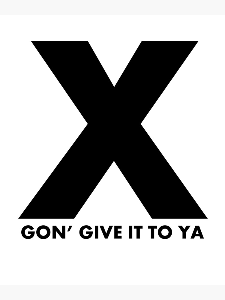 X Gon Give It To Ya Greeting Card By Mtrfkr Redbubble