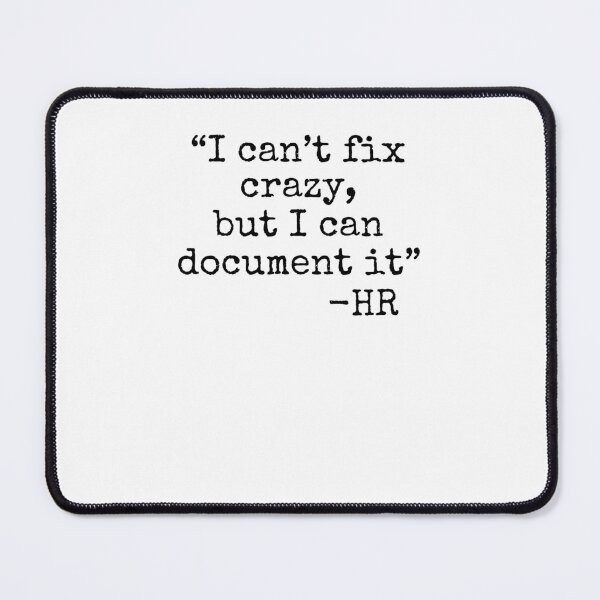 Item preview, I can't fix crazy, but I can document it funny HR humor designed and sold by snowry.