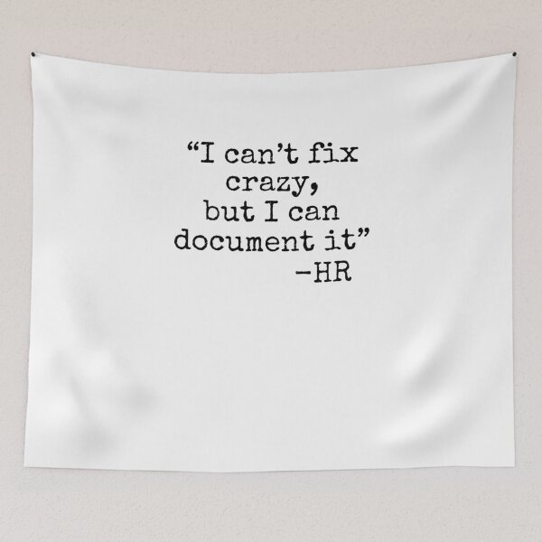 Item preview, I can't fix crazy, but I can document it funny HR humor designed and sold by snowry.
