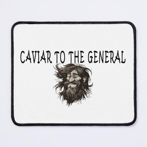 Item preview, Caviar to the general Not everyone understands the taste for luxury designed and sold by JanChryzostom.