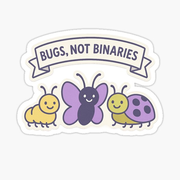 Bugs, Not Binaries Sticker