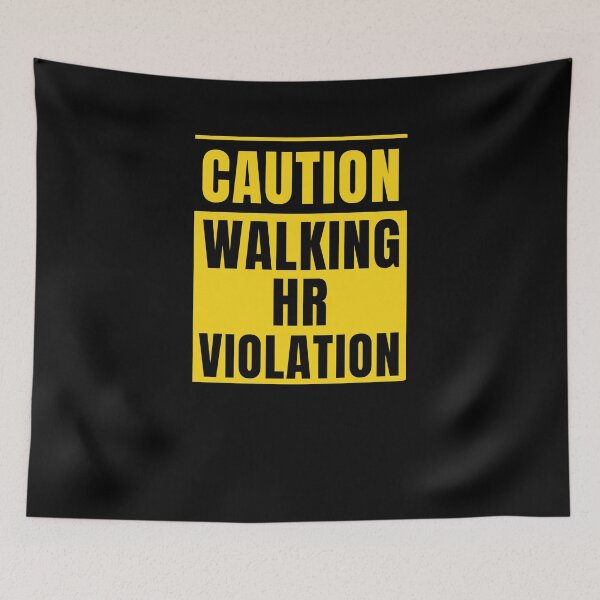 Item preview, Caution walking HR violation funny Human Resources HR joke designed and sold by snowry.