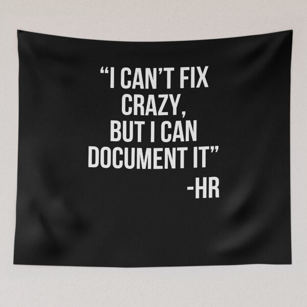 Item preview, I can't fix crazy, but I can document it funny HR quote designed and sold by snowry.