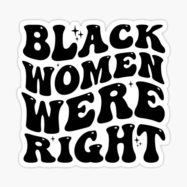 Artikel-Vorschau von Schwarze Frauen hatten Recht, feministisches Empowerment-Aktivisten-Design im Retro-Stil, designt und verkauft von ChicTeeshop.
