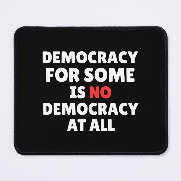 Item preview, Democracy for Some Is No Democracy At All designed and sold by ThereseLyssia.