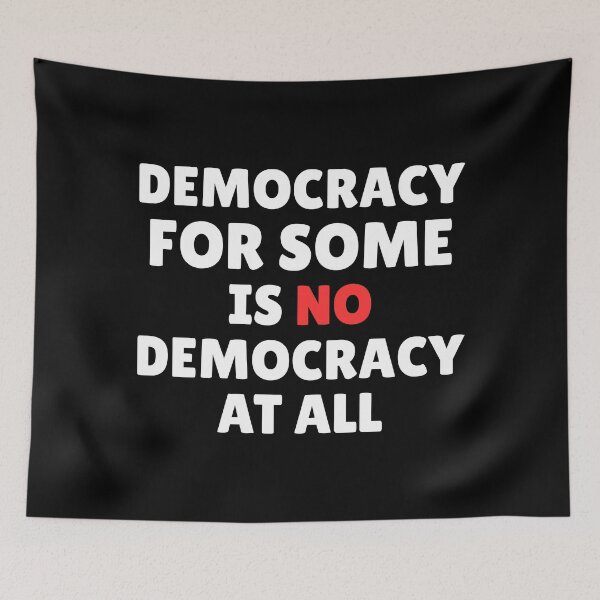 Item preview, Democracy for Some Is No Democracy At All designed and sold by ThereseLyssia.