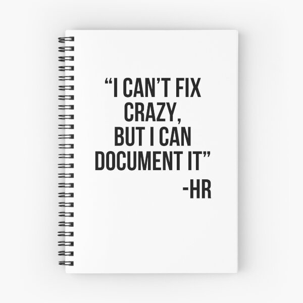 Item preview, I can't fix crazy, but I can document it funny HR saying designed and sold by snowry.