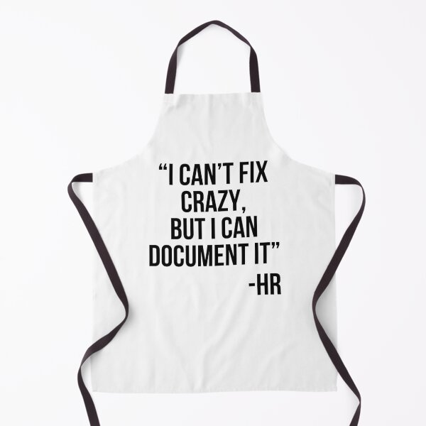 Item preview, I can't fix crazy, but I can document it funny HR saying designed and sold by snowry.