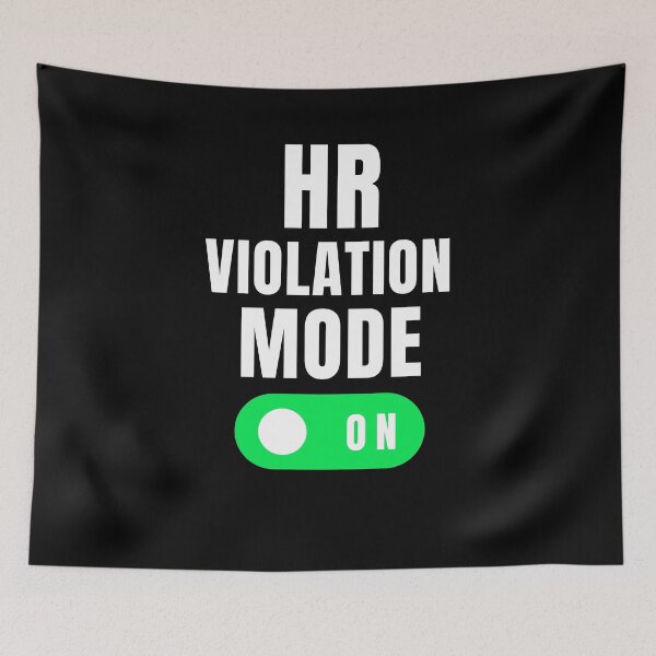 Item preview, HR violation mode on funny HR Human Resources humor designed and sold by snowry.