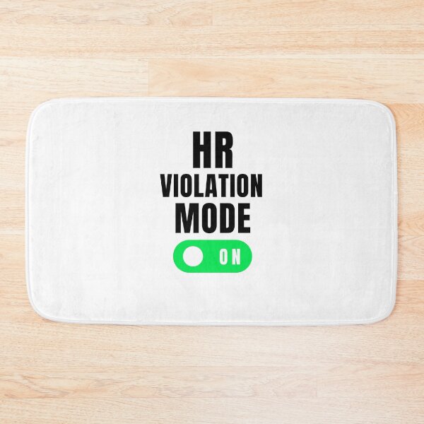 Item preview, HR violation mode on funny HR Human Resources joke designed and sold by snowry.