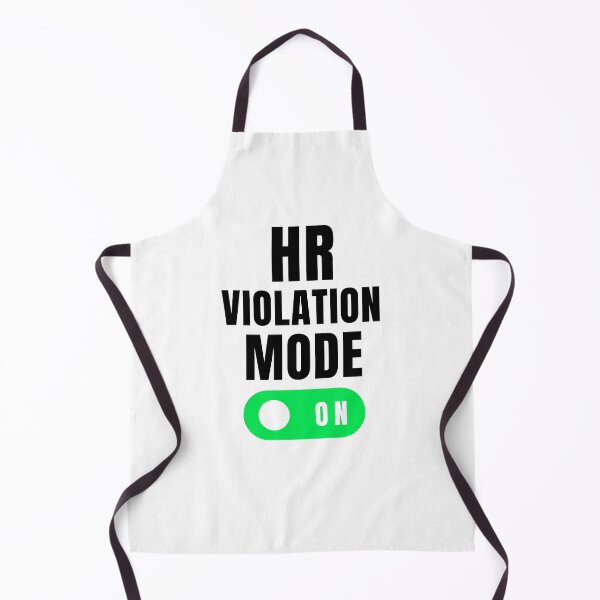 Item preview, HR violation mode on funny HR Human Resources joke designed and sold by snowry.