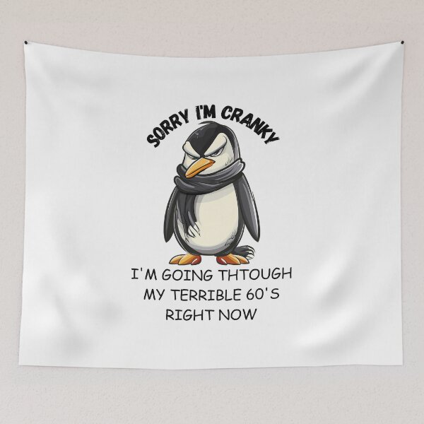 Item preview, Penguin Sorry i'm cranky I'M GOING THTOUGH MY TERRIBLE 60'S RIGHT NOW T-SHIRT designed and sold by Dazzling15.