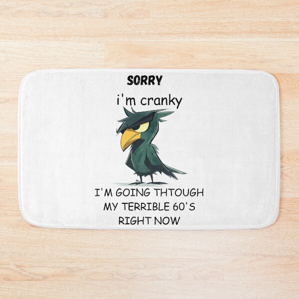 Item preview, Cute sparrow Sorry i'm cranky I'M GOING THTOUGH MY TERRIBLE 60'S RIGHT NOW T-SHIRT designed and sold by Dazzling15.