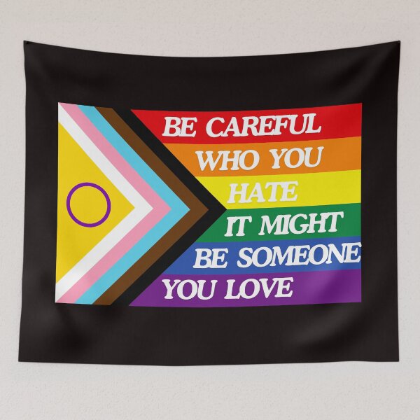 Item preview, Pride Be careful who you hate, It might be someone you love designed and sold by 502Templates.
