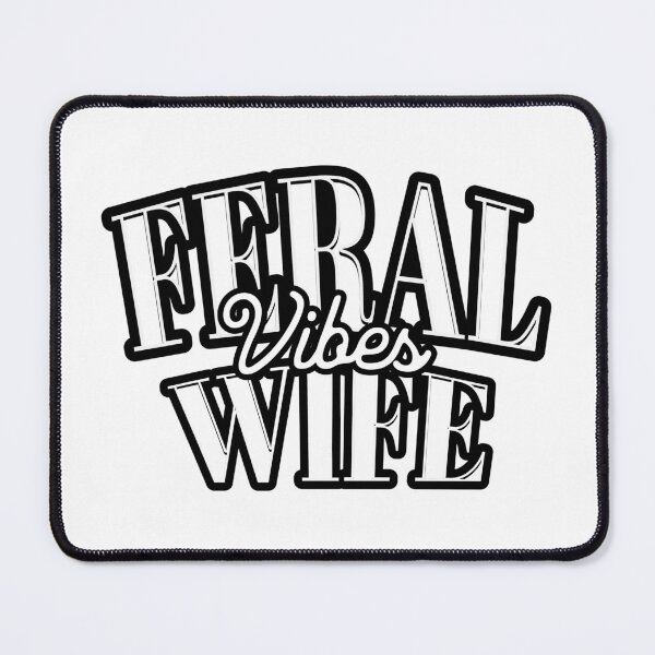 Item preview, Feral vibes wife designed and sold by lafranc.