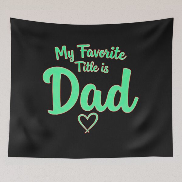 Item preview, My Favorite Title Is Dad: Heartfelt Father's Day Text  Art designed and sold by elynne9.