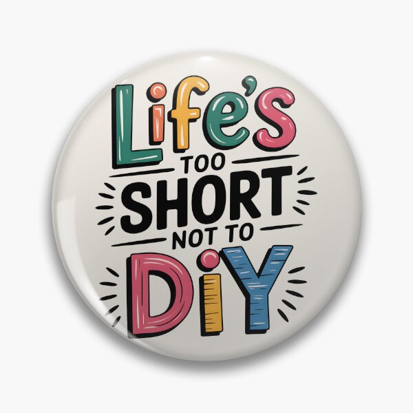 Item preview, Life’s Too Short Not to DIY designed and sold by Jollys-ArtShop.