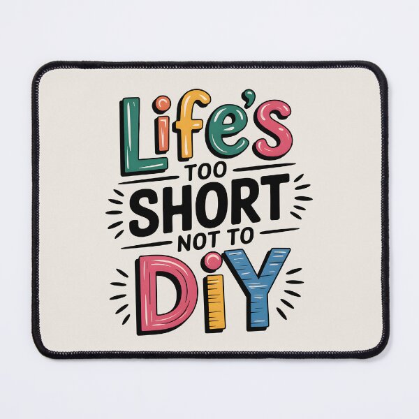 Item preview, Life’s Too Short Not to DIY designed and sold by Jollys-ArtShop.