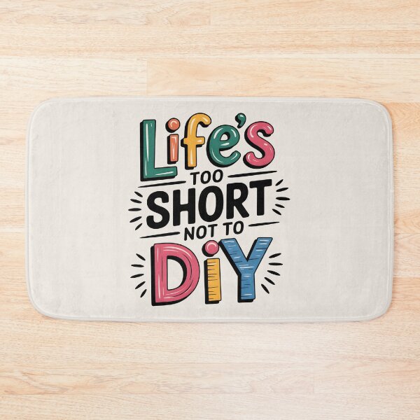 Item preview, Life’s Too Short Not to DIY designed and sold by Jollys-ArtShop.