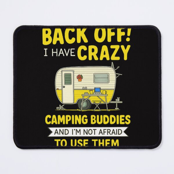 Item preview, Back Off! I Have Crazy Camping Buddies – Funny Camper Design designed and sold by Campingeve.
