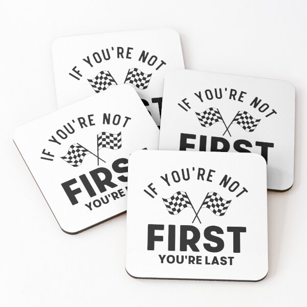Item preview, If You Are Not First, You're Last - Formula Racing Addict Love designed and sold by TeesYouWant.
