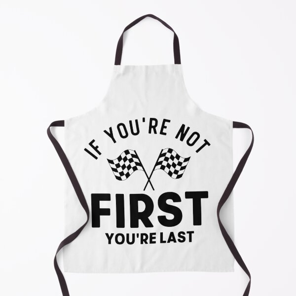 Item preview, If You Are Not First, You're Last - Formula Racing Addict Love designed and sold by TeesYouWant.