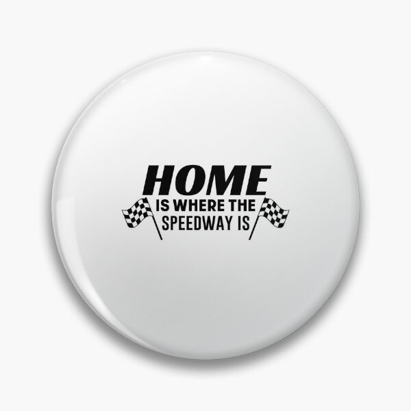 Item preview, Home is where the Speedway is- Formula Racing Addict Love designed and sold by TeesYouWant.
