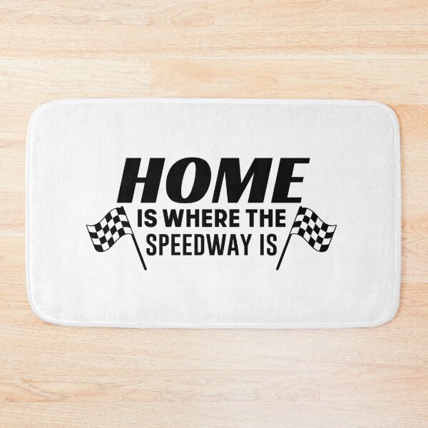 Item preview, Home is where the Speedway is- Formula Racing Addict Love designed and sold by TeesYouWant.