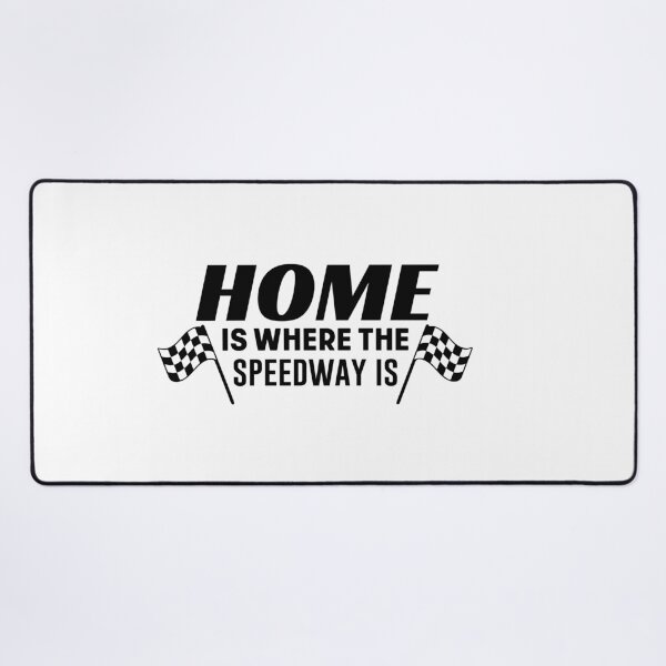 Item preview, Home is where the Speedway is- Formula Racing Addict Love designed and sold by TeesYouWant.