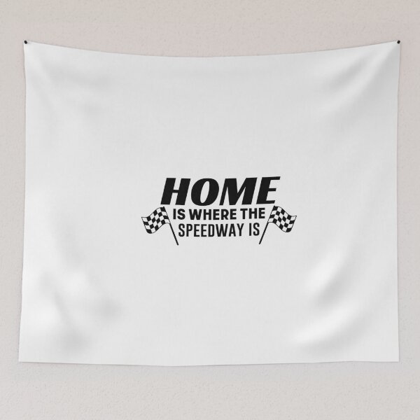 Item preview, Home is where the Speedway is- Formula Racing Addict Love designed and sold by TeesYouWant.