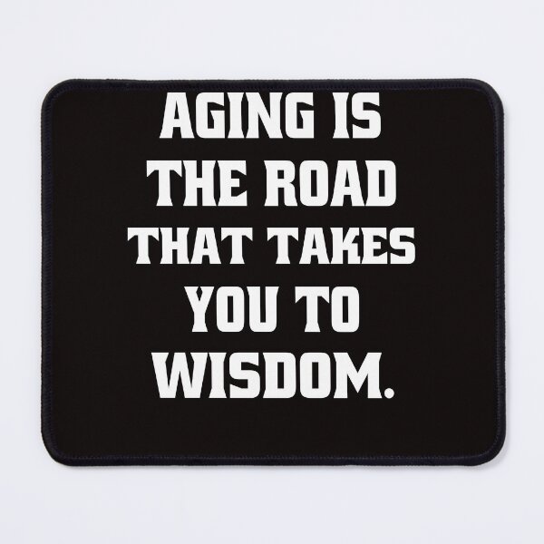 Item preview, Funny Senior Citizen Humor Aging is the road that takes you to wisdom designed and sold by fantasticdesign.