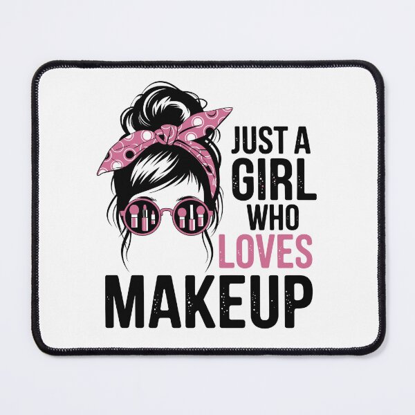 Item preview, just a girl who loves makeup designed and sold by jkrphoto.