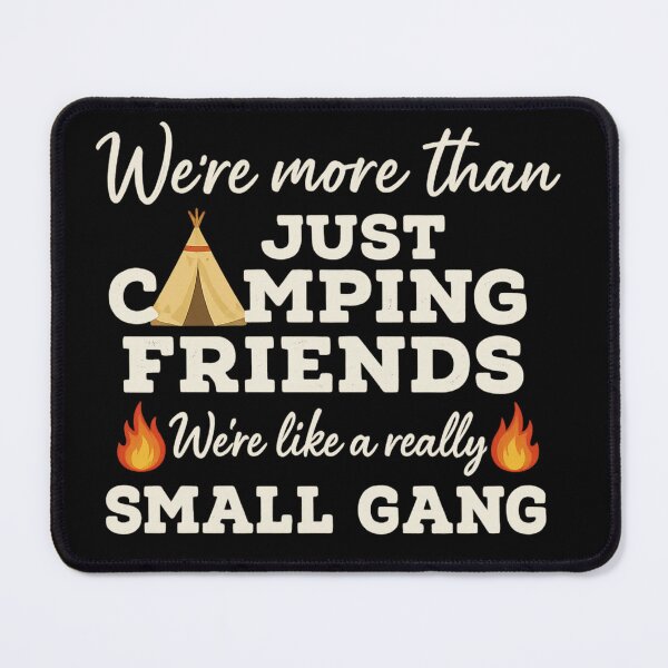 Item preview, Camping Friends Small Gang Funny Quote Design designed and sold by Outdoorify_Store.