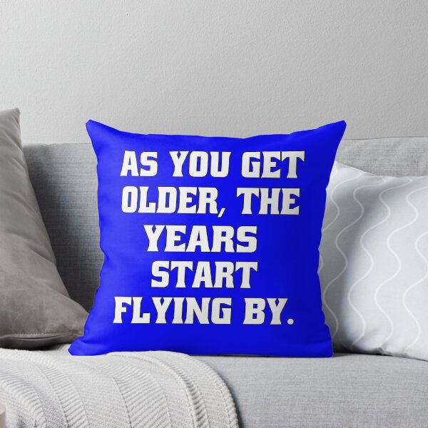 Item preview, Funny Senior Citizen Humor As you get older, the years start flying by designed and sold by fantasticdesign.