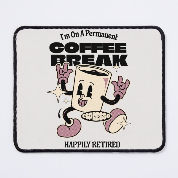 Item preview, I'm On A Permanent Coffee Break designed and sold by lightnshadow1.