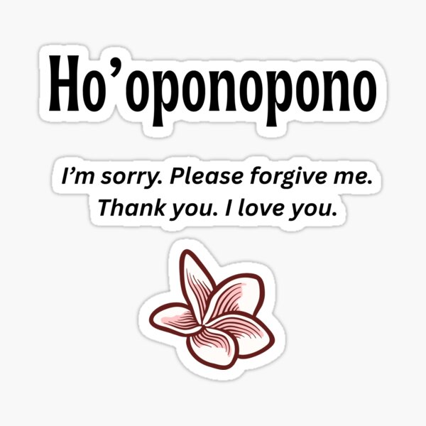 Aperçu de l'œuvre Ho’oponopono – Je suis désolé. Pardonne-moi. Merci. Je t’aime. créée et vendue par Roseanne's Legacy Tees.
