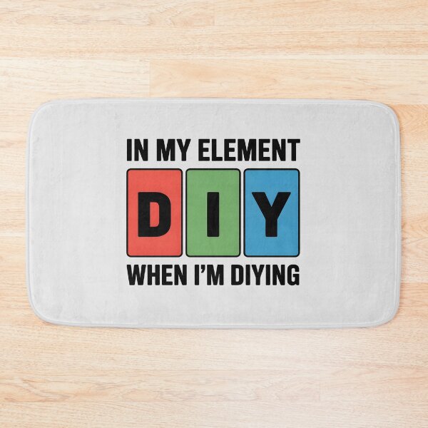 Item preview, In My Element When I’m DIYing designed and sold by Jollys-ArtShop.