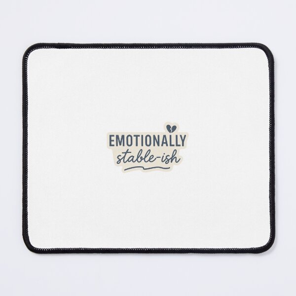 Item preview, Emotionally Stable-ish | Funny Mental Health Quote | Sarcastic Gift for Anxious People, Laptops, Water Bottles designed and sold by SnarkyVibeStickerCo.