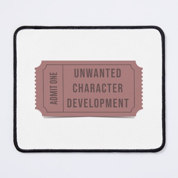 Item preview, Unwanted Character Development Ticket Stub designed and sold by StarkXpressions.