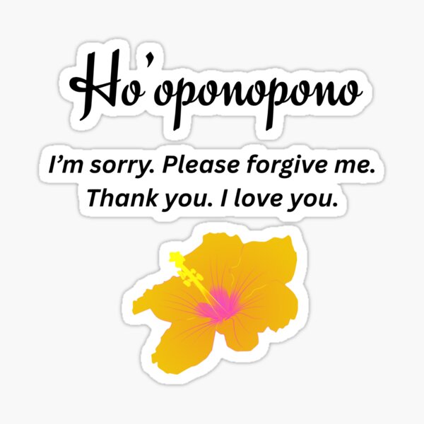 Aperçu de l'œuvre Ho’oponopono – Je suis désolé. Pardonne-moi. Merci. Je t’aime. créée et vendue par Roseanne's Legacy Tees.