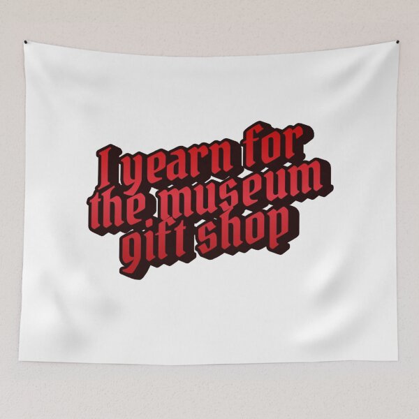 Item preview, I Yearn for the Museum Gift Shop designed and sold by AngelicAdornments.