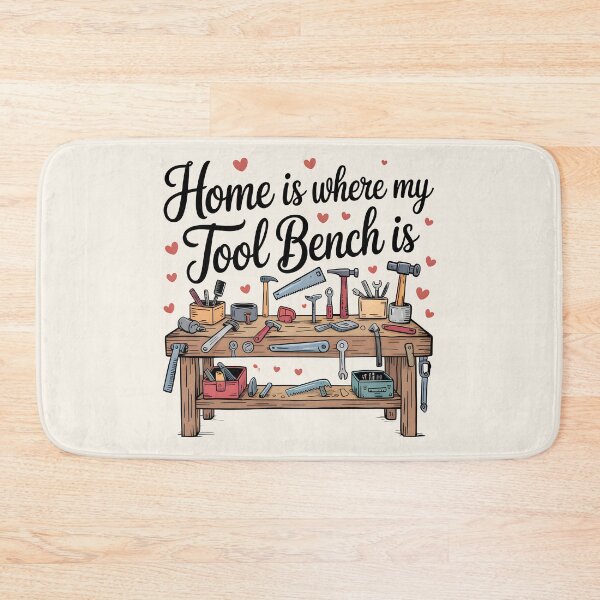 Item preview, Home Is Where My Tool Bench Is designed and sold by Jollys-ArtShop.
